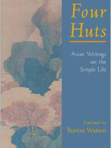 Four Huts: Asian Writings on the Simple Life