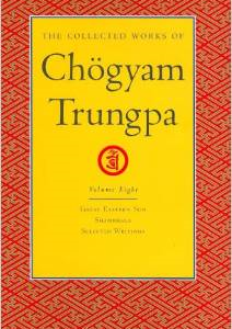 The Collected Works of Chogyam Trungpa, Volume 8: Great Eastern Sun - Shambhala - Selected Writings