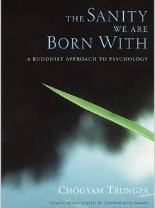 The Sanity We Are Born with: A Buddhist Approach to Psychology