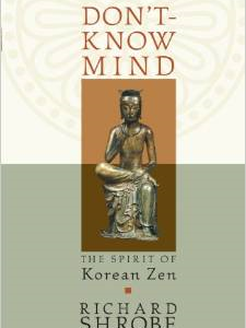 Don't-Know Mind: The Spirit of Korean Zen