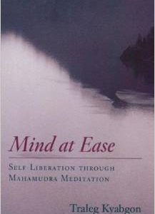 Mind at Ease: Self-Liberation Through Mahamudra Meditation