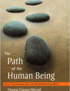 The Path of the Human Being: Zen Teachings on the Bodhisattva Way