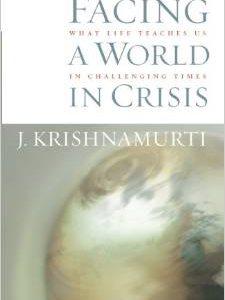 Facing a World in Crisis: What Life Teaches Us in Challenging Times