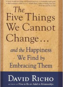 The Five Things We Cannot Change: And the Happiness We Find by Embracing Them