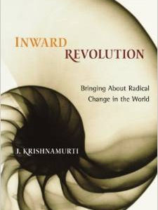 Inward Revolution: Bringing about Radical Change in the World