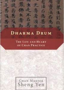 Dharma Drum: The Life and Heart of Chan Practice