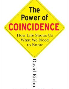 The Power of Coincidence: How Life Shows Us What We Need to Know