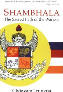 Shambhala: The Sacred Path of the Warrior