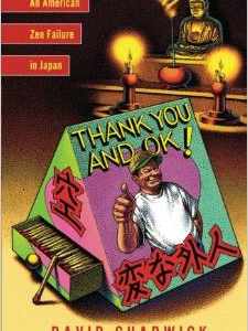 Thank You and Ok!: An American Zen Failure in Japan