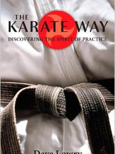 The Karate Way: Discovering the Spirit of Practice