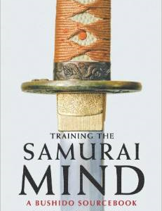 Training the Samurai Mind: A Bushido Sourcebook