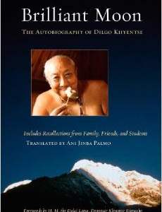 Brilliant Moon: The Autobiography of Dilgo Khyentse