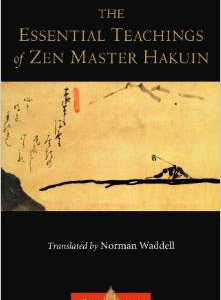 The Essential Teachings of Zen Master Hakuin: A Translation of the Sokko-roku Kaien-fusetsu