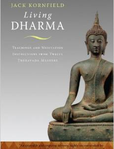 Living Dharma: Teachings and Meditation Instructions from Twelve Theravada Masters