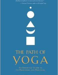 The Path of Yoga: An Essential Guide to Its Principles and Practices