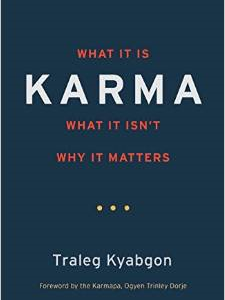 Karma: What It Is, What It Isn't, Why It Matters