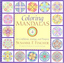 Coloring Mandalas 4: For Confidence, Energy, and Purpose