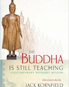 The Buddha Is Still Teaching: Contemporary Buddhist Wisdom