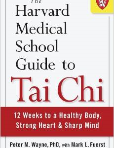 The Harvard Medical School Guide to Tai Chi: 12 Weeks to a Healthy Body, Strong Heart, and Sharp Mind