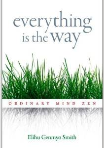 Everything Is the Way: Ordinary Mind Zen