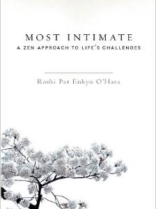 Most Intimate: A Zen Approach to Life's Challenges