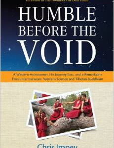 Humble Before the Void: A Western Astronomer, His Journey East, and a Remarkable Encounter Between Western Science and Tibetan Buddhism