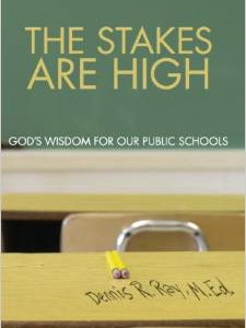 The Stakes Are High: God's Wisdom for Our Public Schools