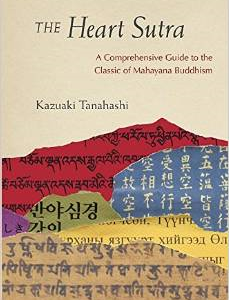 The Heart Sutra: A Comprehensive Guide to the Classic of Mahayana Buddhism