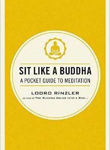 Sit Like a Buddha: A Pocket Guide to Meditation