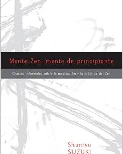 Mente Zen, Mente de Principiante (Zen Mind, Beginner's Mind)