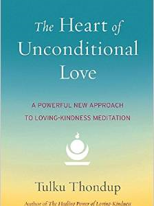 The Heart of Unconditional Love: A Powerful New Approach to Loving-Kindness Meditation