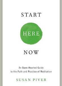 Start Here Now: An Open-Hearted Guide to the Path and Practice of Meditation