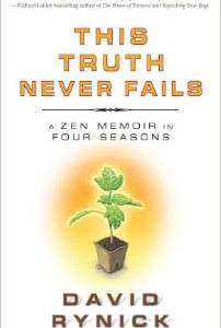 This Truth Never Fails: A Zen Memoir in Four Seasons