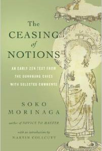 The Ceasing of Notions: An Early Zen Text from the Dunhuang Caves with Selected Comments