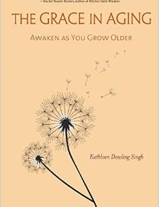 The Grace in Aging: Awaken as You Grow Older