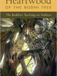 Heartwood of the Bodhi Tree: The Buddha's Teaching on Voidness