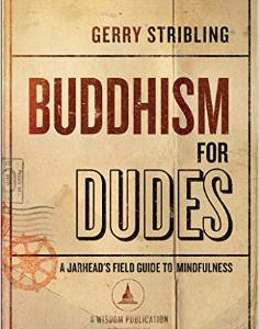 Buddhism for Dudes: A Jarhead's Field Guide to Mindfulness