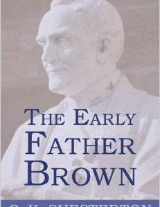 The Early Father Brown: The Innocence of Father Brown, the Wisdom of Father Brown, the Donnington Affair