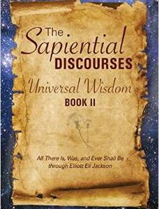 The Sapiential Discourses: Universal Wisdom, Book II: Universal Wisdom