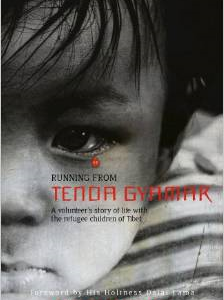 Running from Tenda Gyamar: A Volunteer's Story of Life with the Refugee Children of Tibet