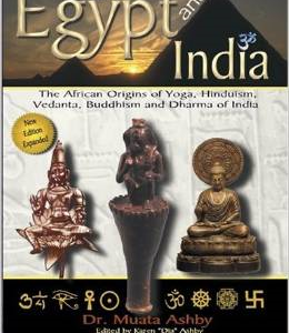 Egypt and India: Ancient Egyptian Religion and the Origins of Hinduism, Vedanta, Yoga, Buddhism and Dharma of India