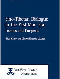 Sino-Tibetan Dialogue in the Post-Mao Era: Lessons and Prospects