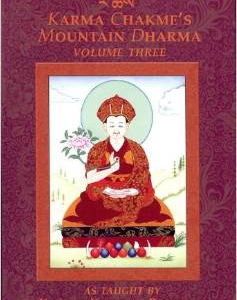 Karma Chakme's Mountain Dharma, Volume Three