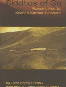 Siddhas of Ga: Remembered by Khenpo Karthar Rinpoche