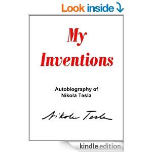 My Inventions: The Autobiography of Nikola Tesla