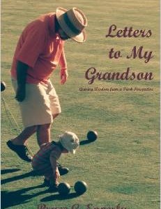 Letters to My Grandson: Gaining Wisdom from a Fresh Perspectives