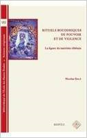 Rituels Bouddhistes de Pouvoir Et de Violence: La Figure Du Tantriste Tibetain