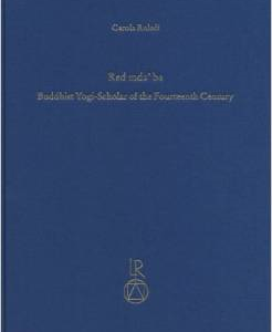 Red Mda' Ba. Buddhist Yogi-Scholar of the Fourteenth Century: The Forgotten Reviver of Madhyamaka Philosophy in Tibet