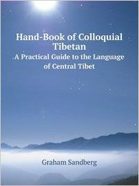 Hand-Book of Colloquial Tibetan a Practical Guide to the Language of Central Tibet