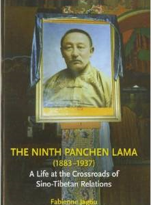 The Ninth Panchen Lama (1883-1937): A Life at the Crossroads of Sino-Tibetan Relations